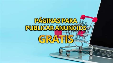 app para publicar anuncios gratis|Las 50 mejores páginas web para publicar anuncios GRATIS